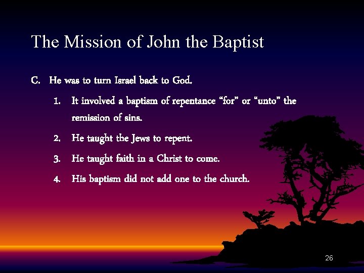 The Mission of John the Baptist C. He was to turn Israel back to