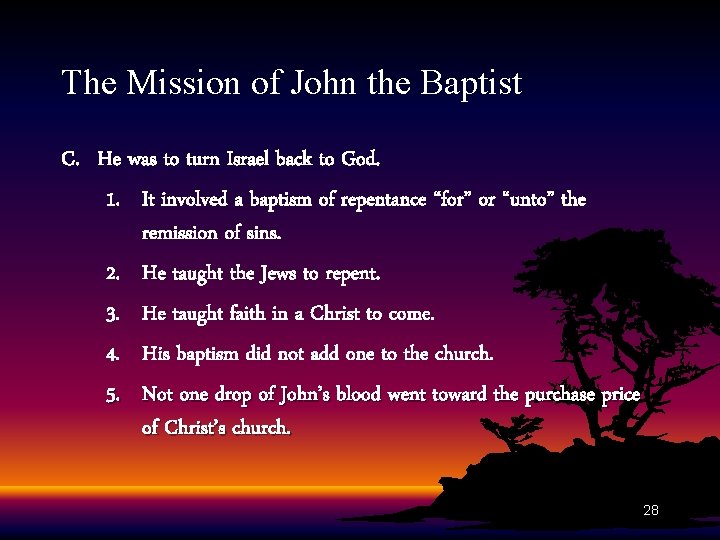 The Mission of John the Baptist C. He was to turn Israel back to