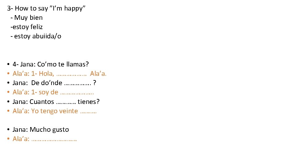 3 - How to say ”I’m happy” - Muy bien -estoy feliz - estoy