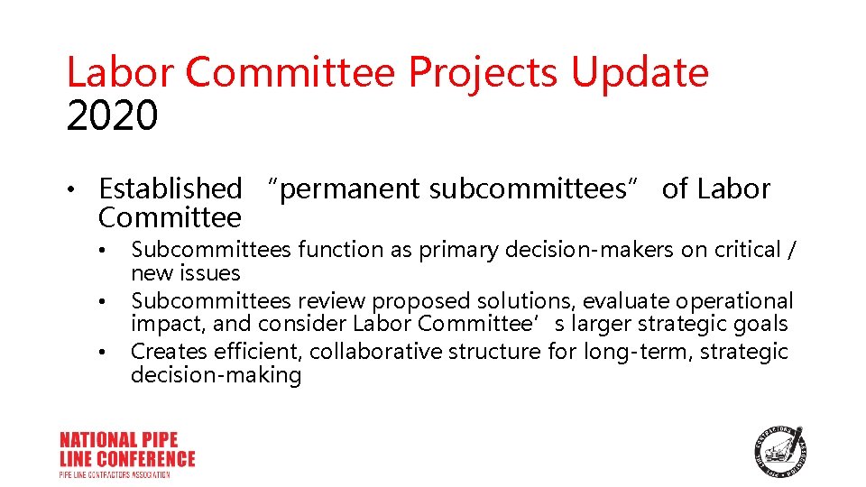 Labor Committee Projects Update 2020 • Established “permanent subcommittees” of Labor Committee • •