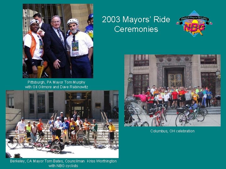2003 Mayors’ Ride Ceremonies Pittsburgh, PA Mayor Tom Murphy with Gilmore and Dave Rabinowitz