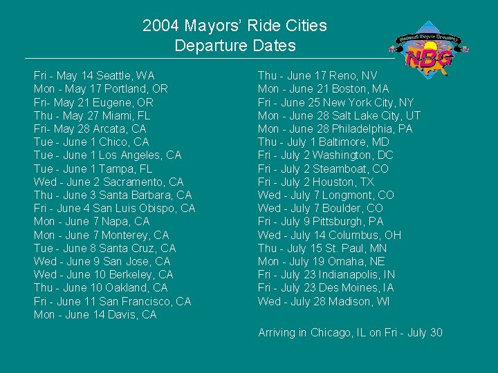 2004 Mayors’ Ride Cities Departure Dates Fri - May 14 Seattle, WA Mon -