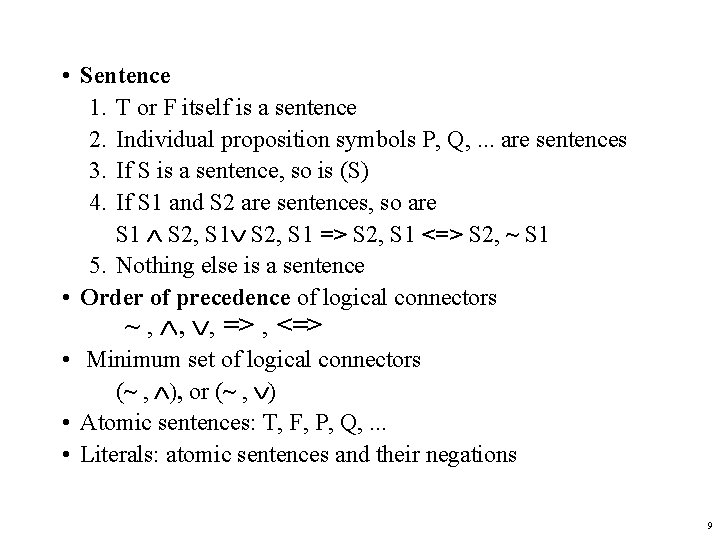  • Sentence 1. T or F itself is a sentence 2. Individual proposition
