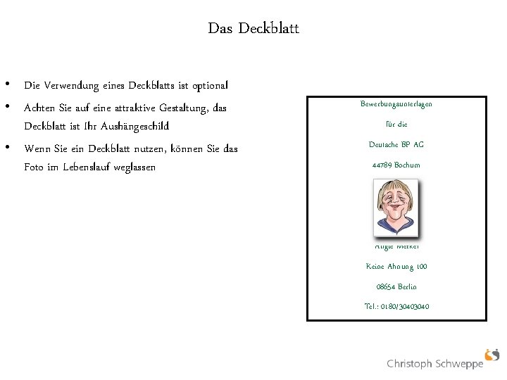 Das Deckblatt • Die Verwendung eines Deckblatts ist optional • Achten Sie auf eine