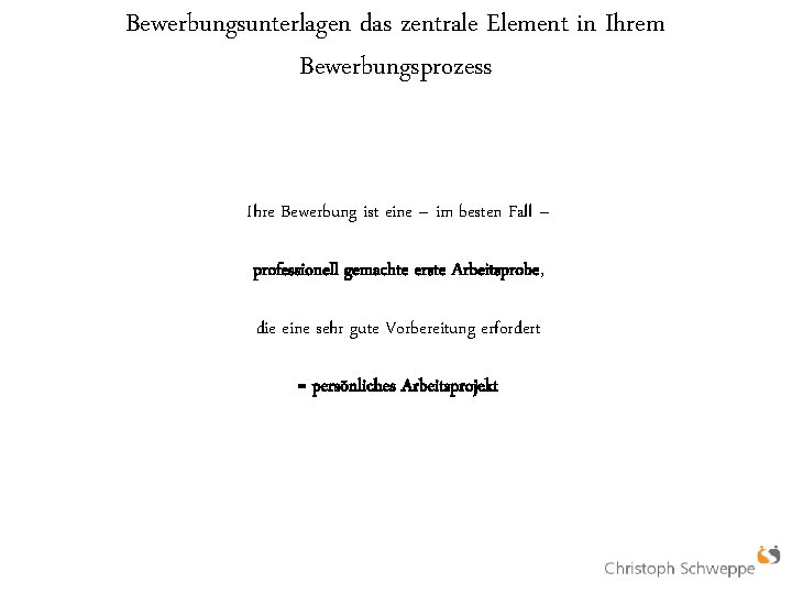 Bewerbungsunterlagen das zentrale Element in Ihrem Bewerbungsprozess Ihre Bewerbung ist eine – im besten