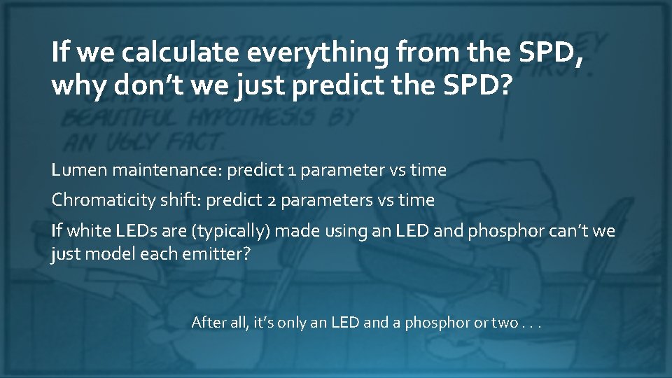 If we calculate everything from the SPD, why don’t we just predict the SPD?
