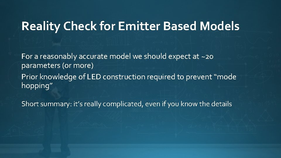 Reality Check for Emitter Based Models For a reasonably accurate model we should expect