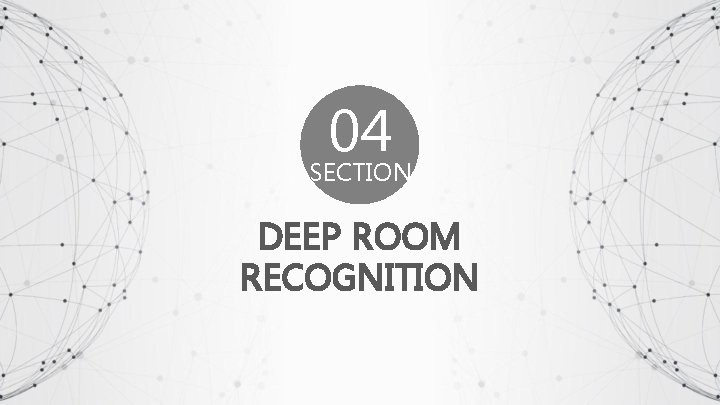 04 SECTION DEEP ROOM RECOGNITION 