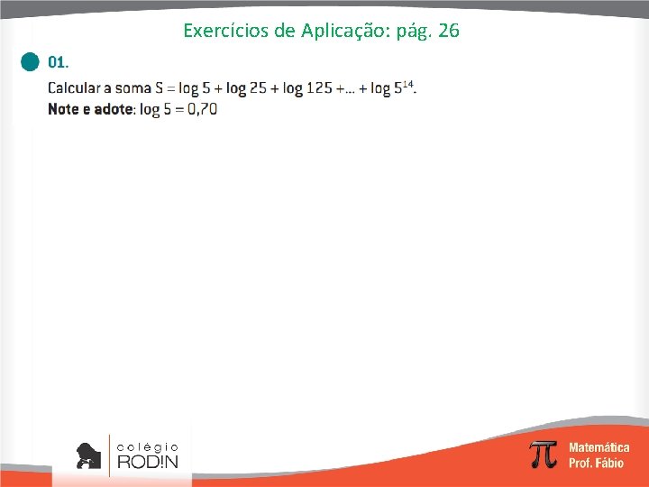 Exercícios de Aplicação: pág. 26 