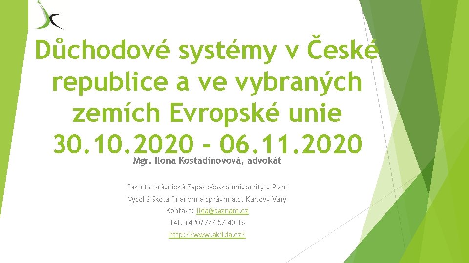 Důchodové systémy v České republice a ve vybraných zemích Evropské unie 30. 10. 2020