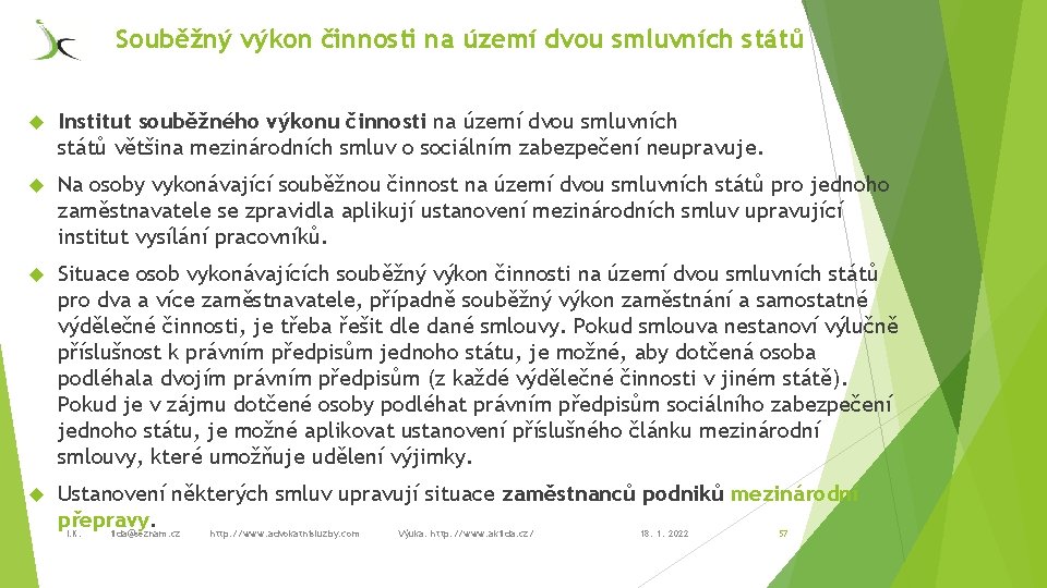 Souběžný výkon činnosti na území dvou smluvních států Institut souběžného výkonu činnosti na území