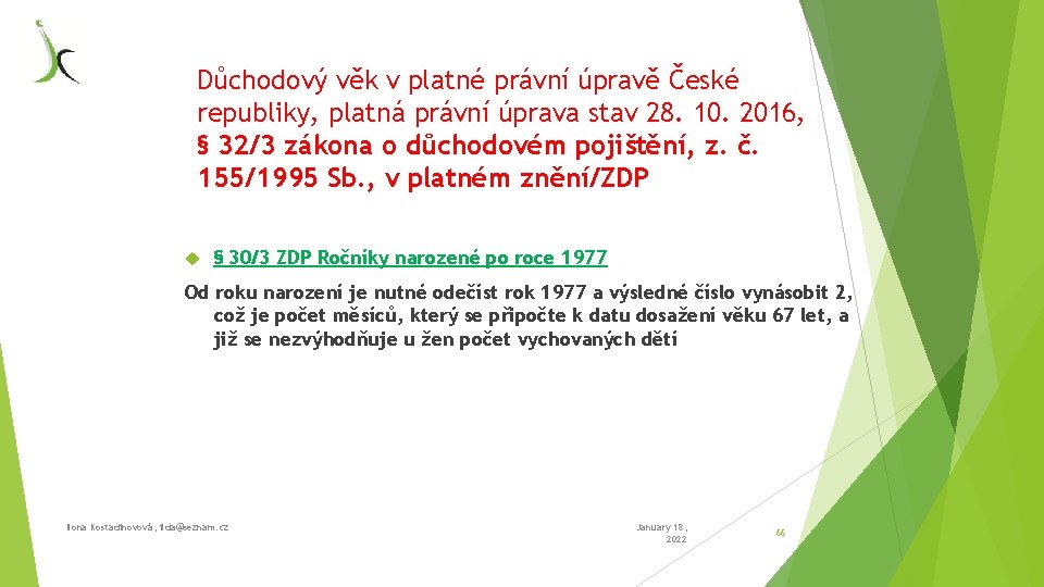 Důchodový věk v platné právní úpravě České republiky, platná právní úprava stav 28. 10.