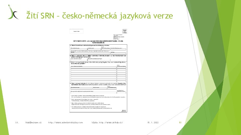 Žití SRN – česko-německá jazyková verze I. K. ilda@seznam. cz http: //www. advokatnisluzby. com