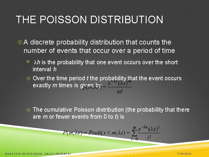 THE POISSON DISTRIBUTION A discrete probability distribution that counts the number of events that