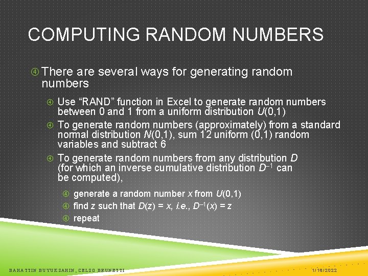 COMPUTING RANDOM NUMBERS There are several ways for generating random numbers Use “RAND” function