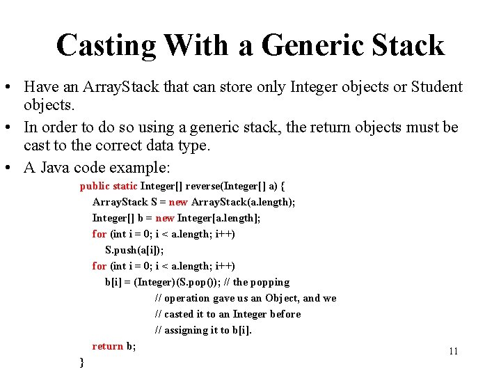 Casting With a Generic Stack • Have an Array. Stack that can store only