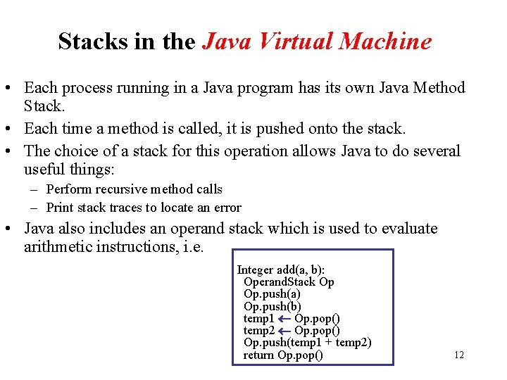 Stacks in the Java Virtual Machine • Each process running in a Java program