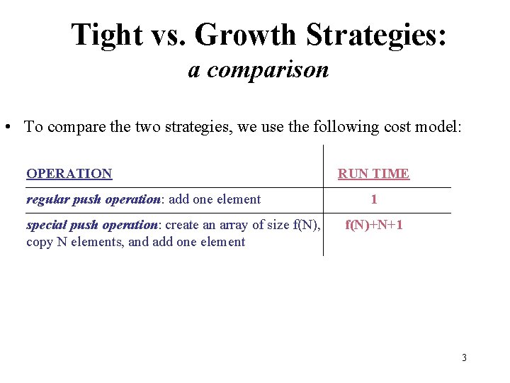 Tight vs. Growth Strategies: a comparison • To compare the two strategies, we use