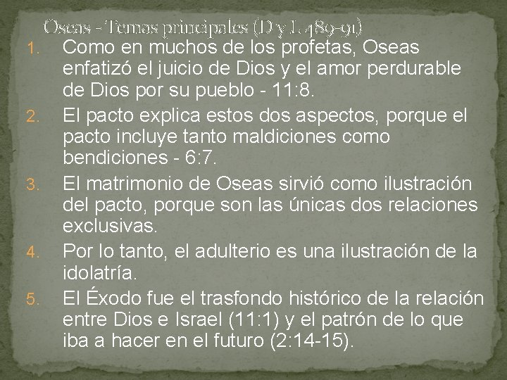 Oseas - Temas principales (D y L 489 -91) 1. Como en muchos de