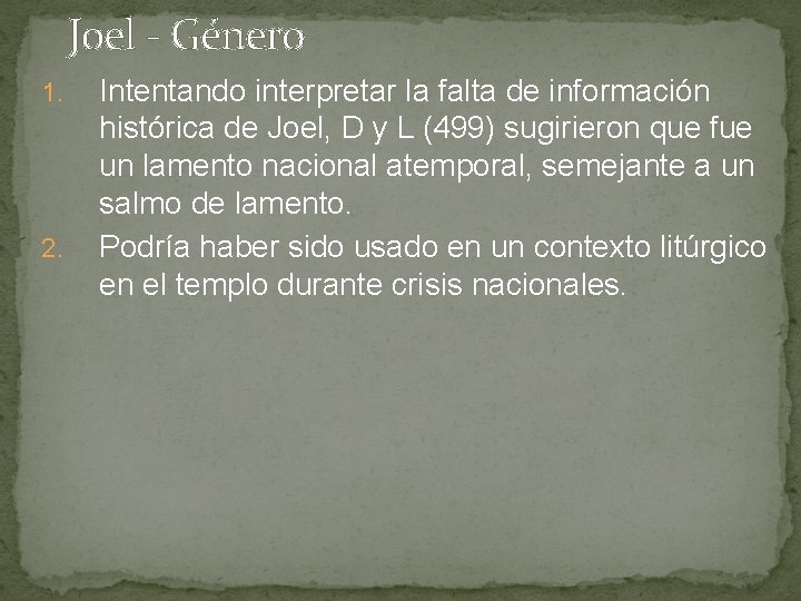 Joel - Género 1. 2. Intentando interpretar la falta de información histórica de Joel,