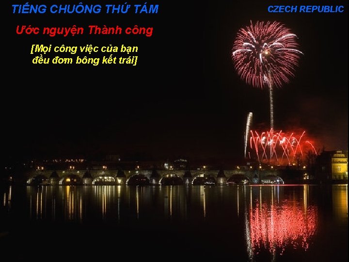 TIẾNG CHUÔNG THỨ TÁM Ước nguyện Thành công [Mọi công việc của bạn đều