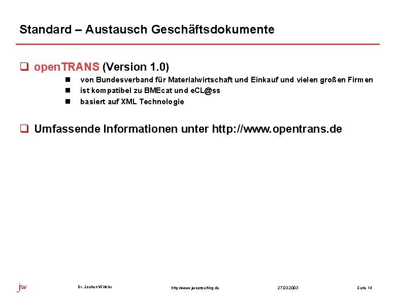 Standard – Austausch Geschäftsdokumente q open. TRANS (Version 1. 0) n n n von
