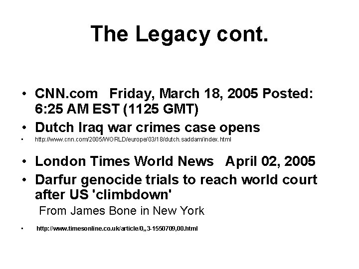 The Legacy cont. • CNN. com Friday, March 18, 2005 Posted: 6: 25 AM