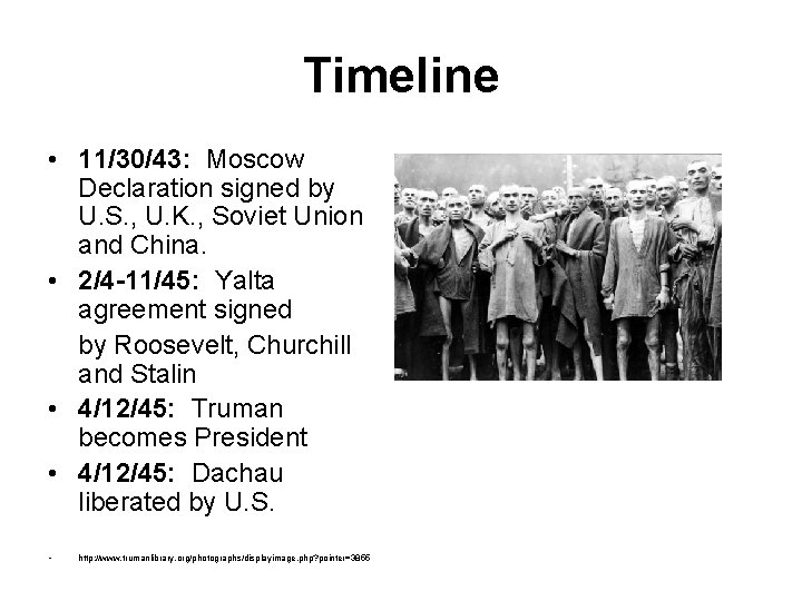 Timeline • 11/30/43: Moscow Declaration signed by U. S. , U. K. , Soviet