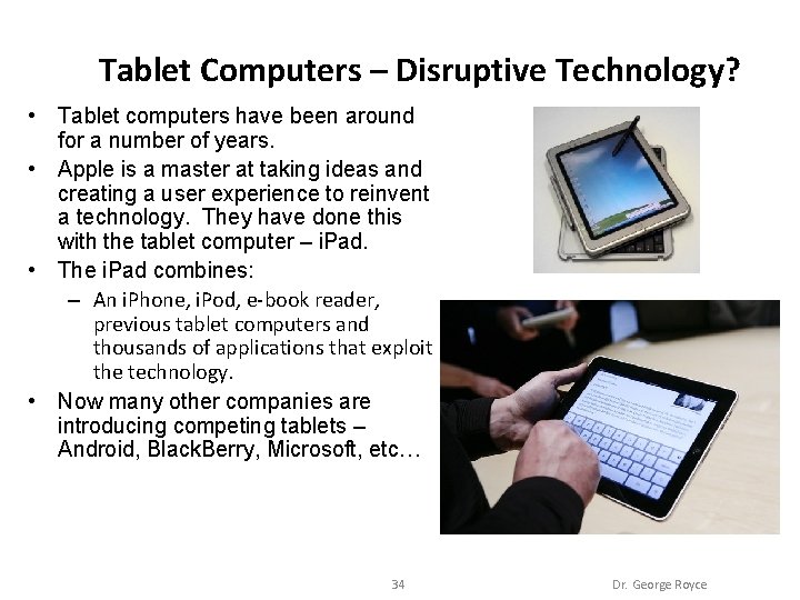 Tablet Computers – Disruptive Technology? • Tablet computers have been around for a number