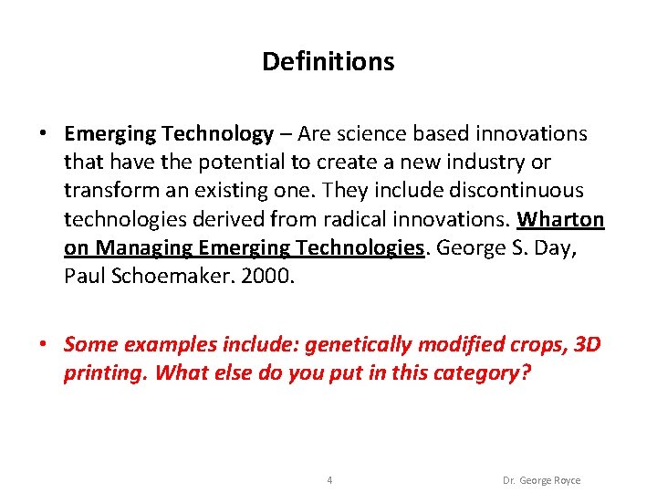 Definitions • Emerging Technology – Are science based innovations that have the potential to