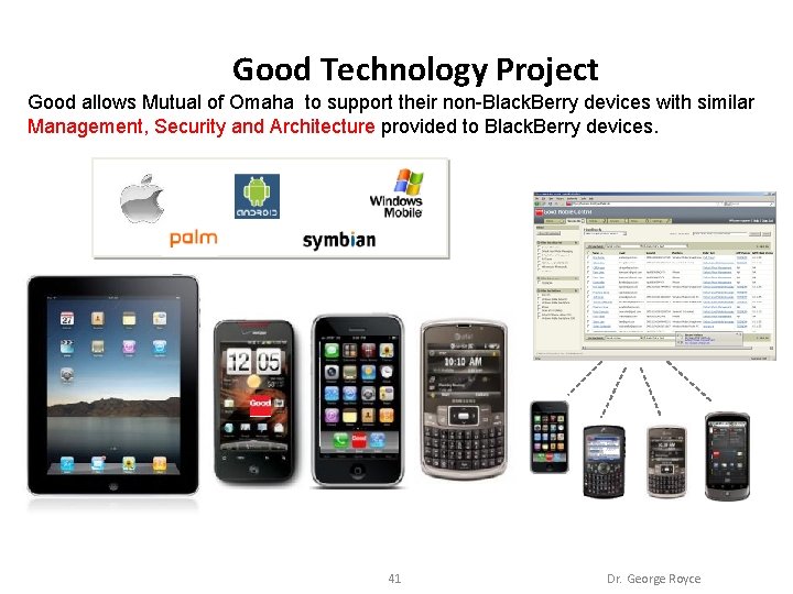 Good Technology Project Good allows Mutual of Omaha to support their non-Black. Berry devices