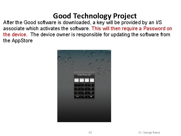 Good Technology Project After the Good software is downloaded, a key will be provided