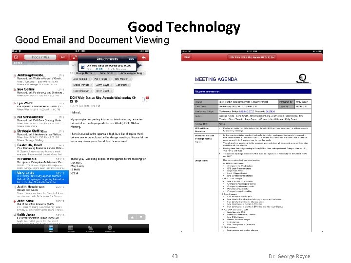 Good Technology Good Email and Document Viewing 43 Dr. George Royce 