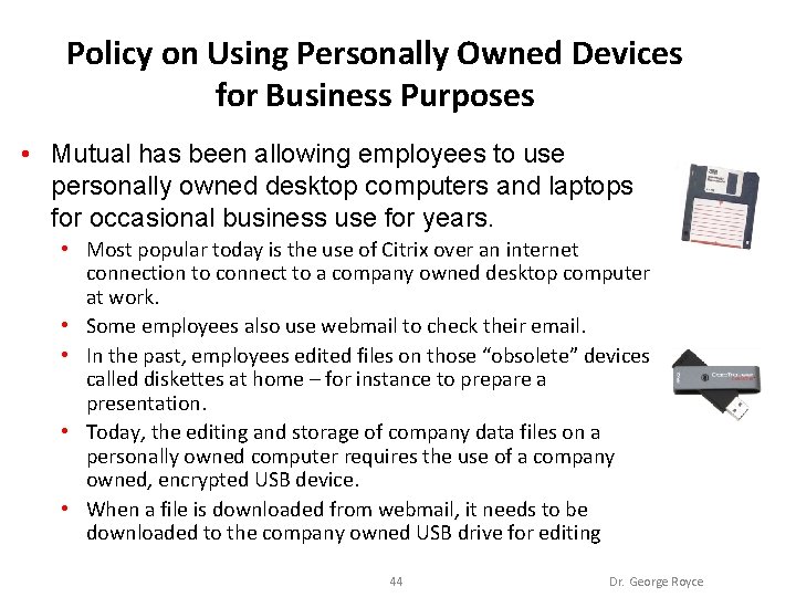 Policy on Using Personally Owned Devices for Business Purposes • Mutual has been allowing