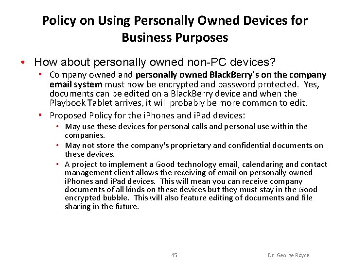 Policy on Using Personally Owned Devices for Business Purposes • How about personally owned