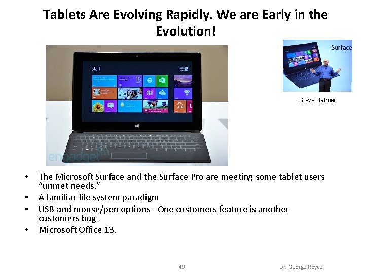 Tablets Are Evolving Rapidly. We are Early in the Evolution! Steve Balmer • •