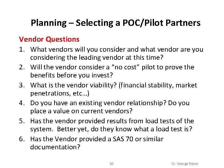 Planning – Selecting a POC/Pilot Partners Vendor Questions 1. What vendors will you consider