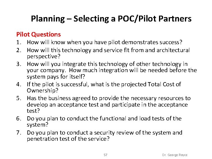 Planning – Selecting a POC/Pilot Partners Pilot Questions 1. How will know when you