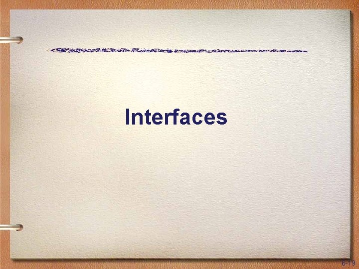 Interfaces 6 -19 