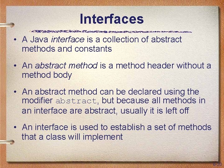 Interfaces • A Java interface is a collection of abstract methods and constants •