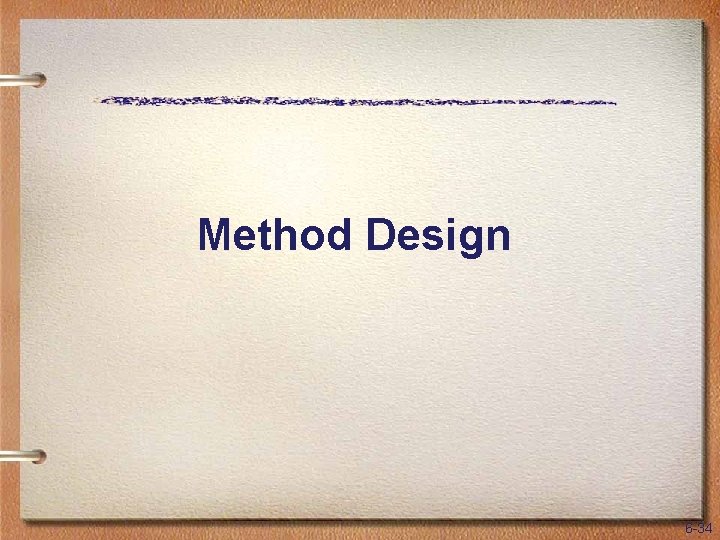 Method Design 6 -34 
