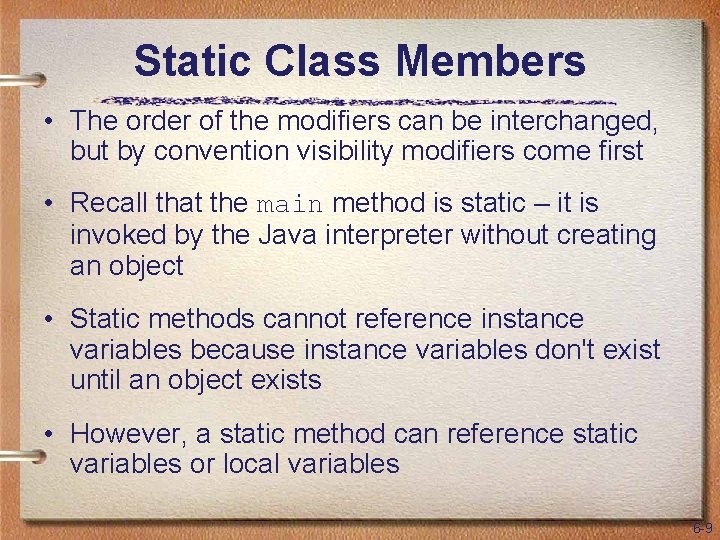 Static Class Members • The order of the modifiers can be interchanged, but by