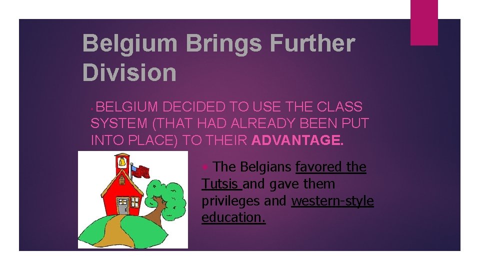 Belgium Brings Further Division BELGIUM DECIDED TO USE THE CLASS SYSTEM (THAT HAD ALREADY