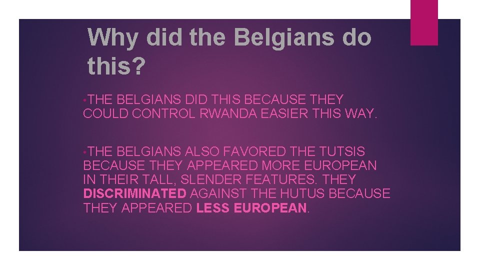 Why did the Belgians do this? • THE BELGIANS DID THIS BECAUSE THEY COULD