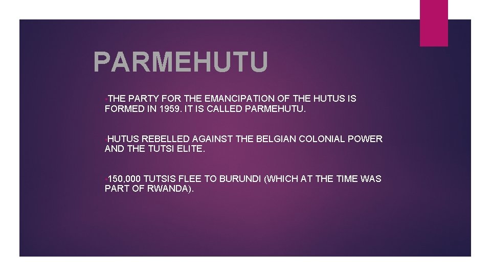 PARMEHUTU • THE PARTY FOR THE EMANCIPATION OF THE HUTUS IS FORMED IN 1959.
