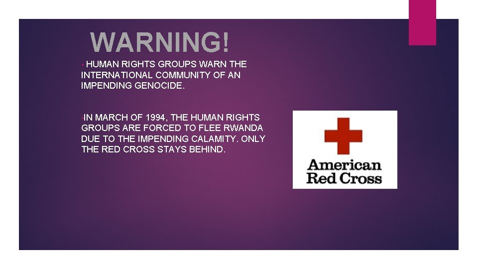WARNING! HUMAN RIGHTS GROUPS WARN THE INTERNATIONAL COMMUNITY OF AN IMPENDING GENOCIDE. • •