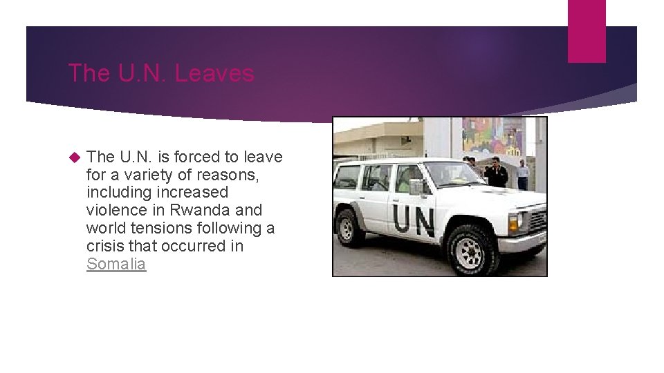 The U. N. Leaves The U. N. is forced to leave for a variety