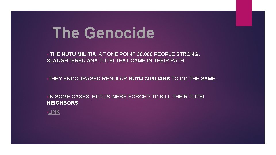 The Genocide THE HUTU MILITIA, AT ONE POINT 30, 000 PEOPLE STRONG, SLAUGHTERED ANY