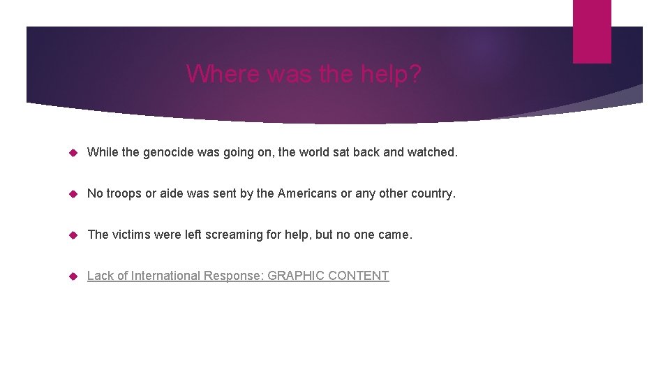 Where was the help? While the genocide was going on, the world sat back