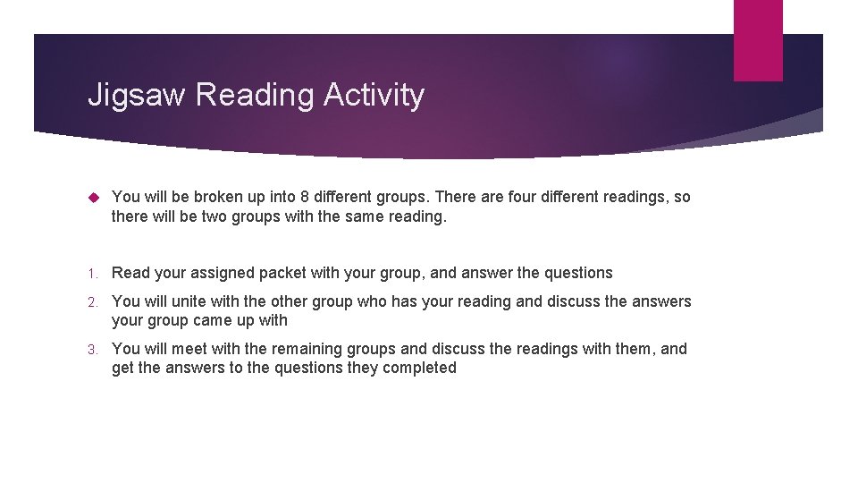 Jigsaw Reading Activity You will be broken up into 8 different groups. There are